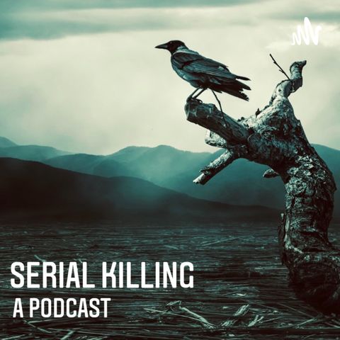 serial killing a podcast
