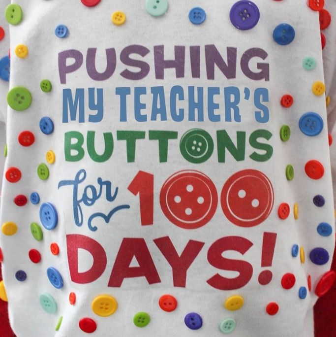 a shirt that says "pushing my teacher's buttons for 100 days" with 100 buttons on it