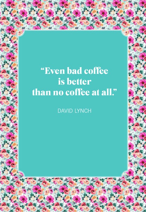 30 Best Coffee Quotes - Funny Morning Coffee Sayings