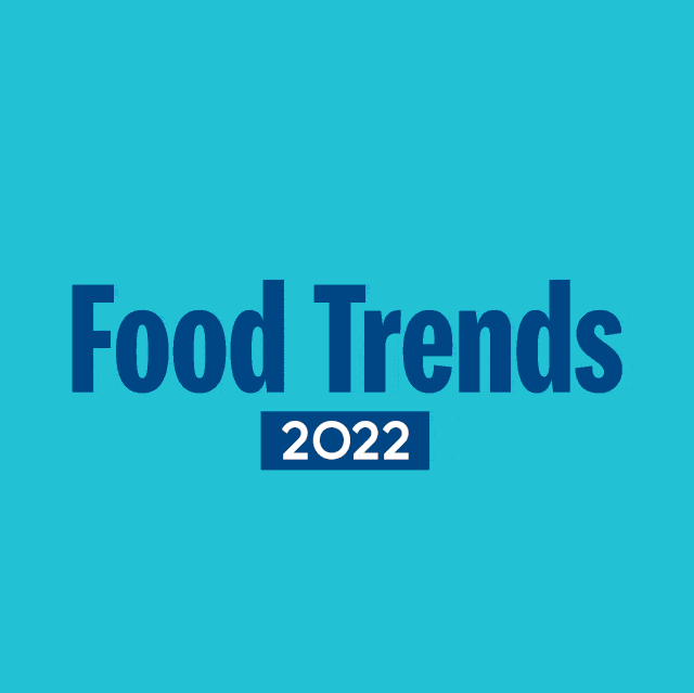 Food Trends 2022 - The 7 Biggest Food Trends Of 2022
