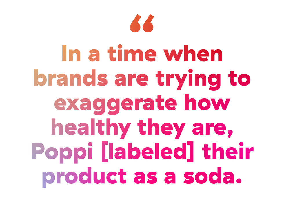 a quote that says "in a time when brands are trying to exaggerate how healthy they are, poppi [labeled] their product as a soda."