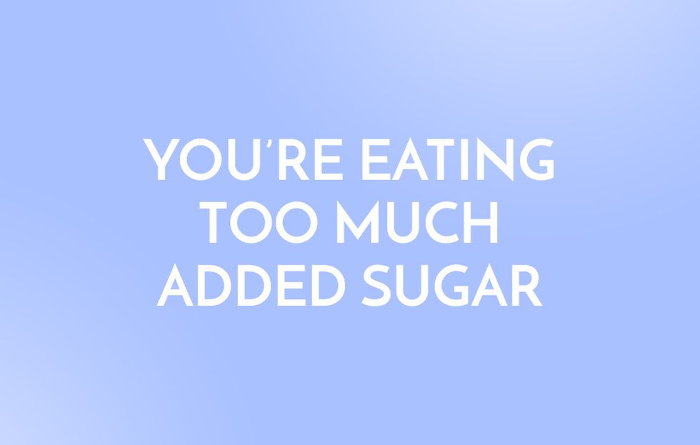 You're Eating Too Much Added Sugar