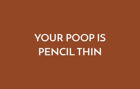 Your Poop is Pencil Thin