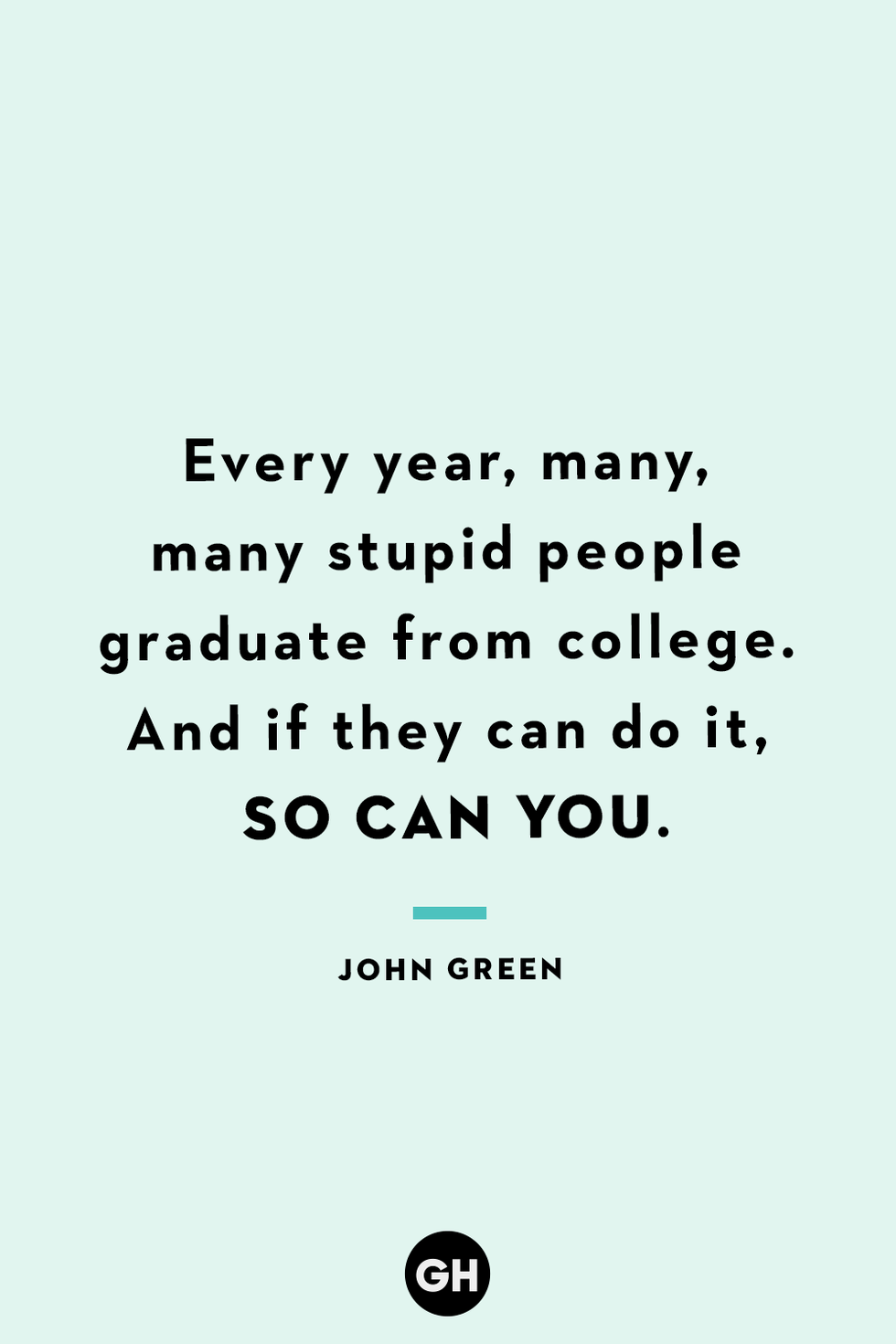funny graduation quote by john green