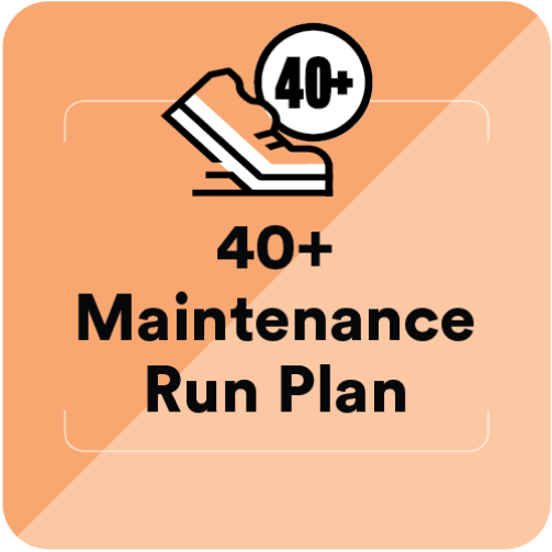 40 plus maintenance run plan