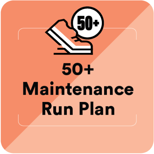 50 plus maintenance run plan