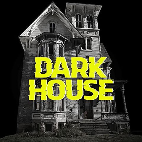 dark house podcast