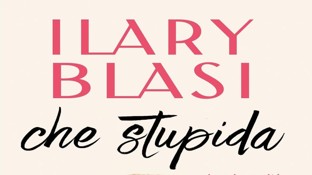 Ilary Blasi libro Che Stupida recensione divertente