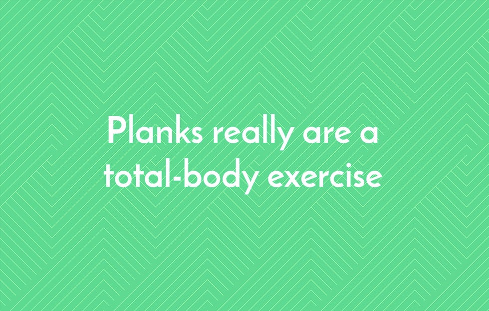 Planks really are a total-body exercise