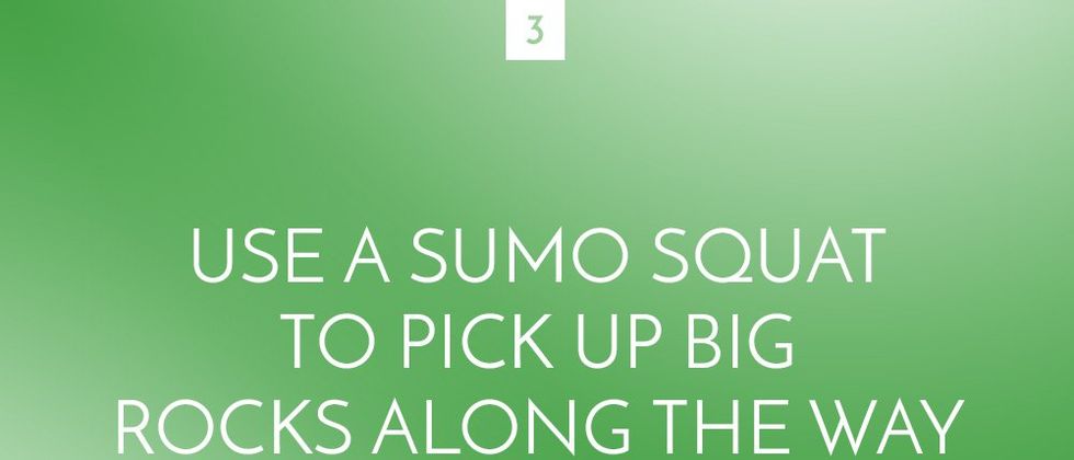 Sumo squat to pick up big rocks