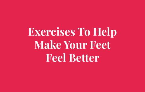 Exercises to Help Make Your Feet Feel Better