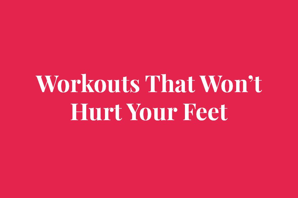 Workouts That Won't Hurt Your Feet