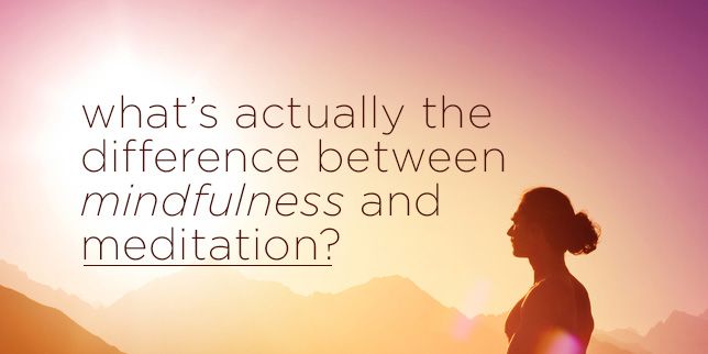 What is the difference between mindfulness and meditation? 