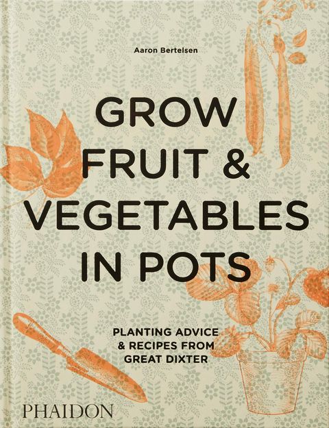Grow Fruits and Vegetables in Pots Phaidon