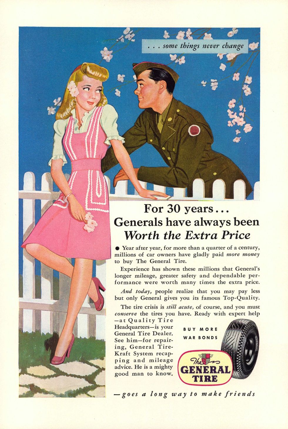 Sommige dingen veranderen nooit volgens deze advertentie uit mei 1944 in National Geographic  vermoedelijk liefde en een goede bandenkwaliteit Toch worden lezers in deze advertentie van General Tire opgeroepen geen banden van de onderneming te kopen tijdens de oorlog om rubber te besparen