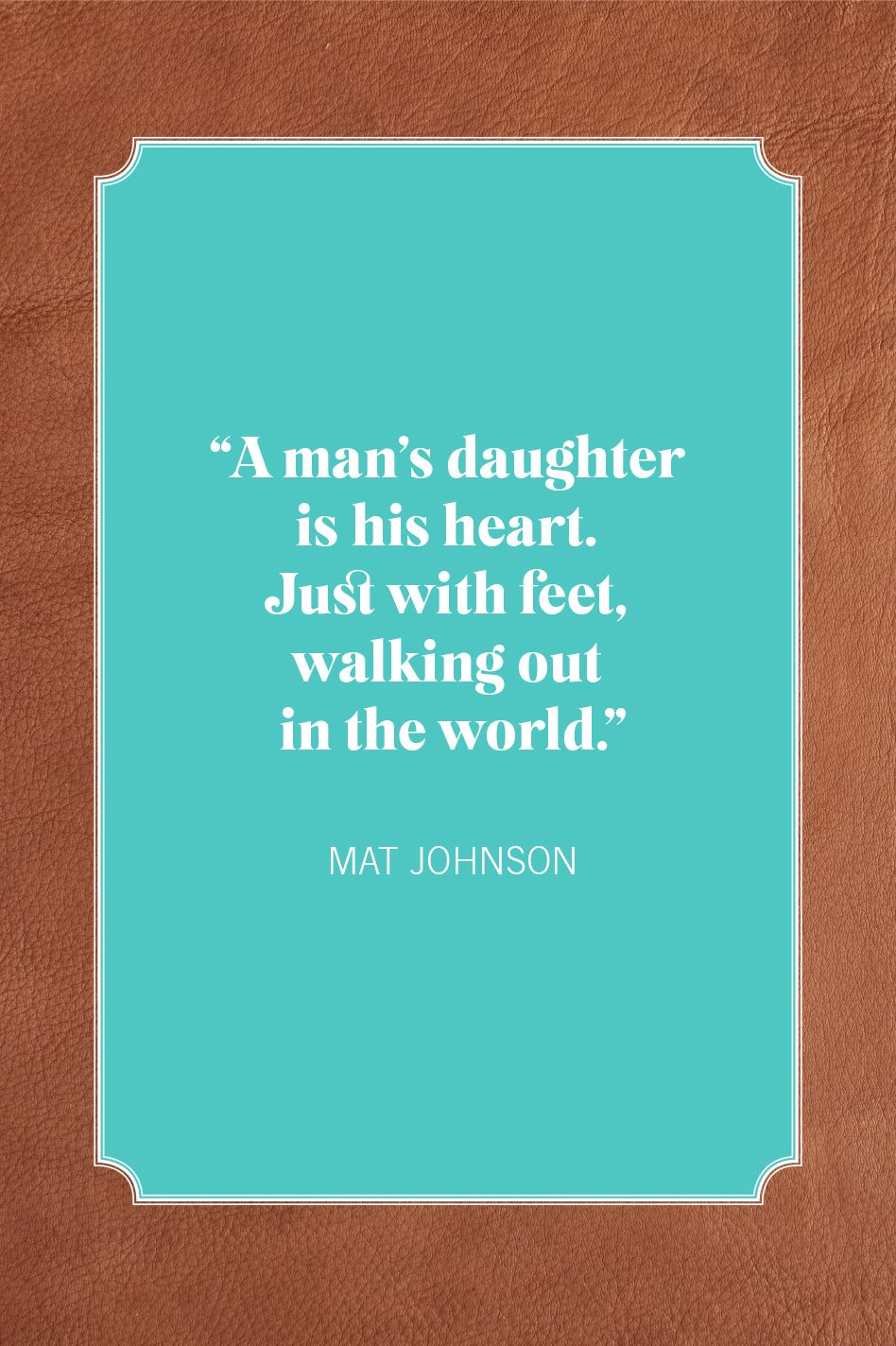 45 Best Girl Dad Quotes Father Daughter Quotes And Sayings