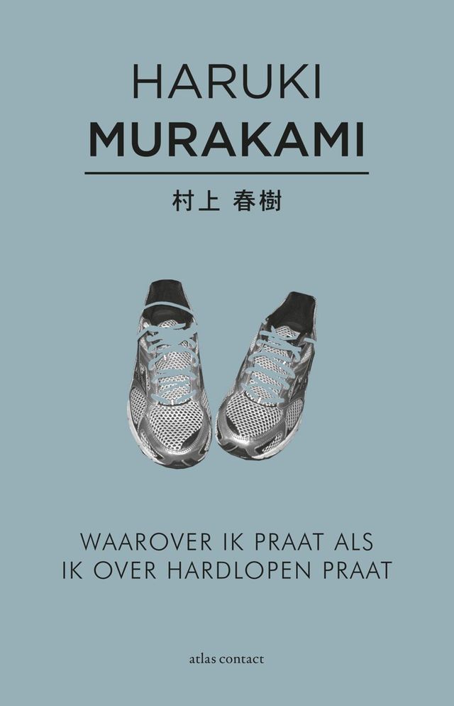 Waarover ik praat als ik over hardlopen praat haruka murakami