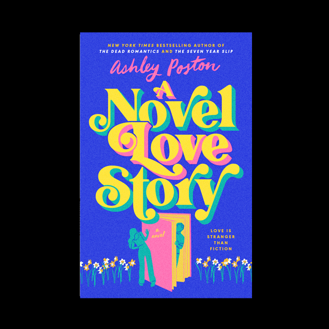 Exclusive: Ashley Poston's 'A Novel Love Story' Cover and Excerpt Brings Our Biggest Bookish Dreams to Life