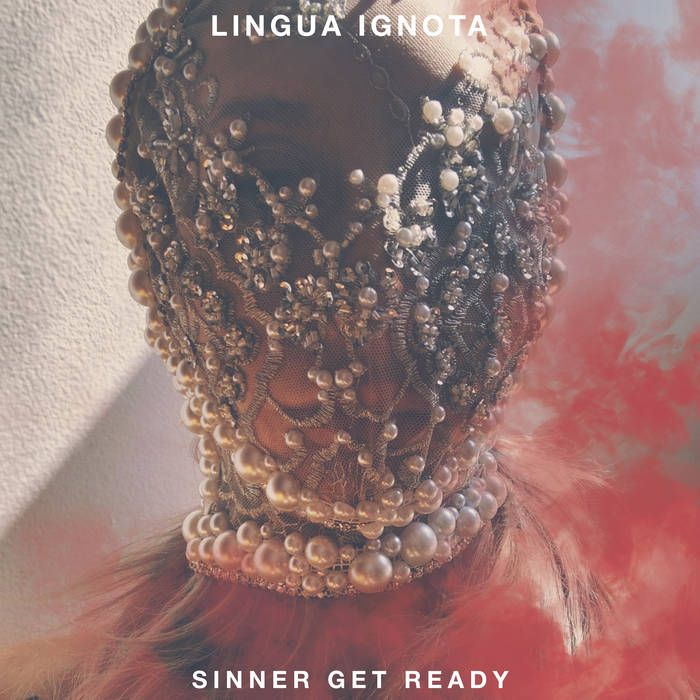 lingua ignota  "sinner get ready"