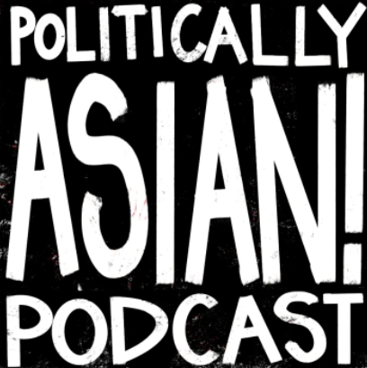 best aapi podcasts  politically asian podcast