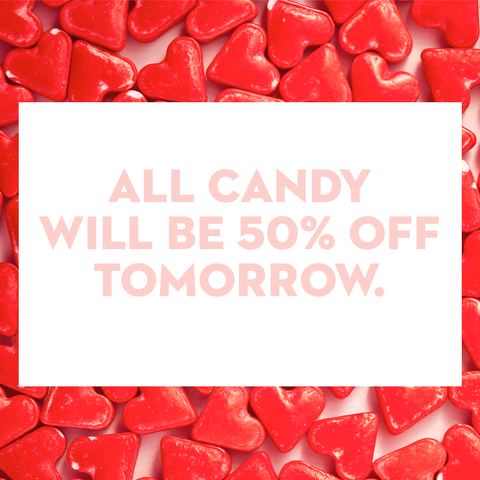 valentines instagram quotes  all candy will be fifty percent off tomorrow