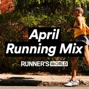 april running mix runner's world