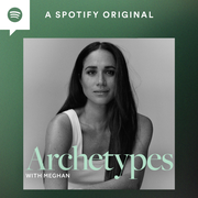meghan markle archetype podcast on spotify
