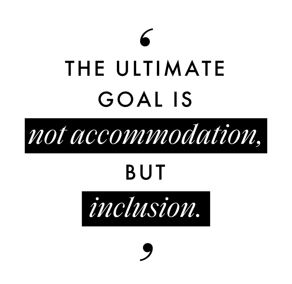 the ultimate goal is not accommodation but inclusion