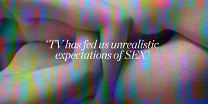 sex on tv is unrealistic