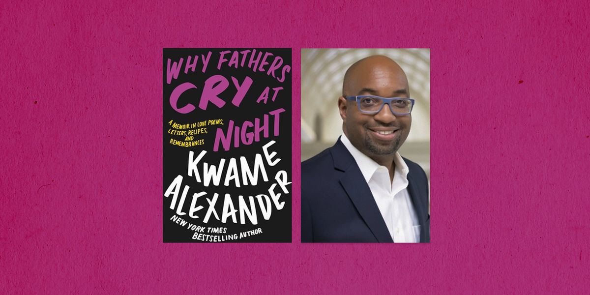 kwame alexander wrote why fathers cry at night for his daughters