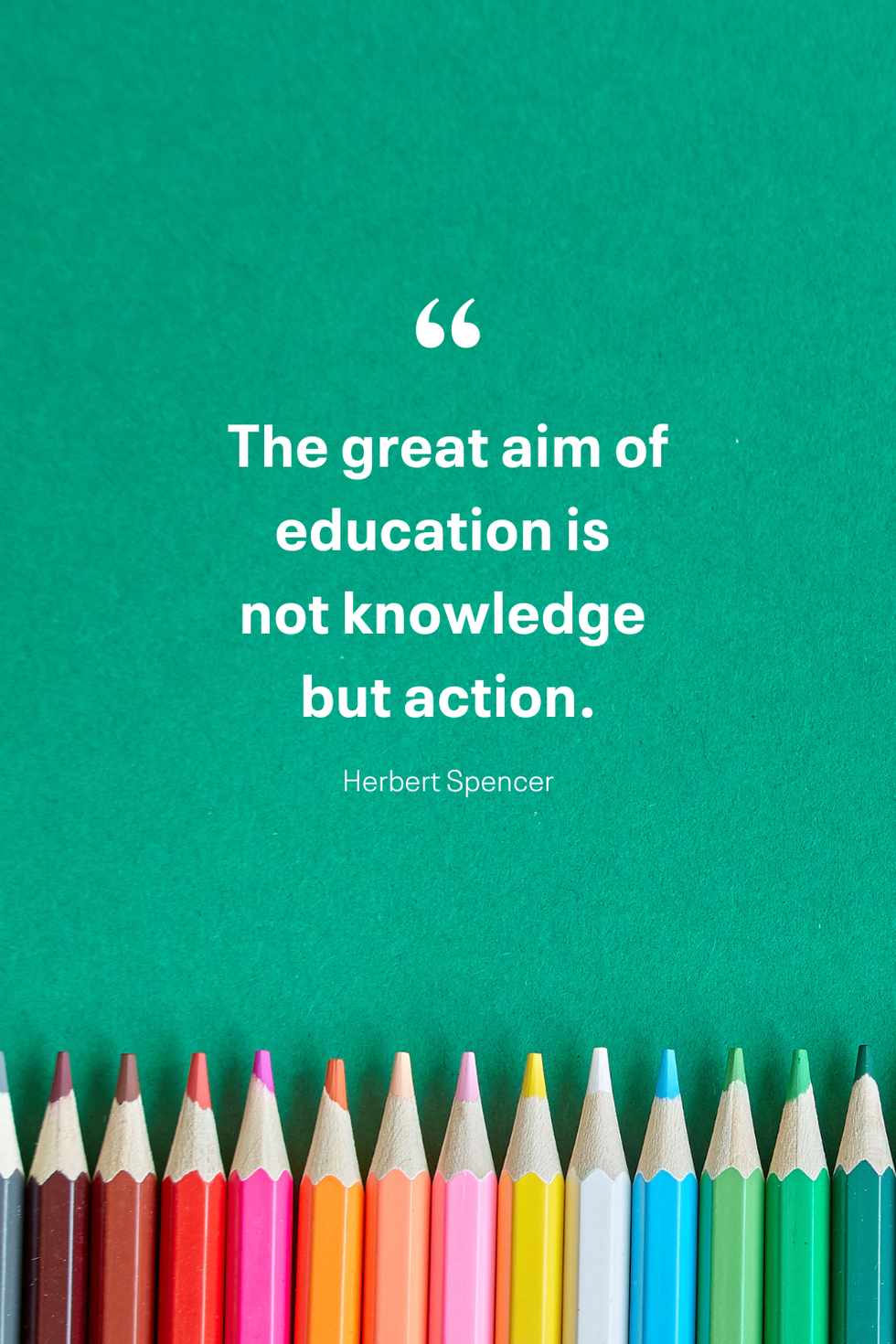 the great aim of education is not knowledge but action herbert spencer