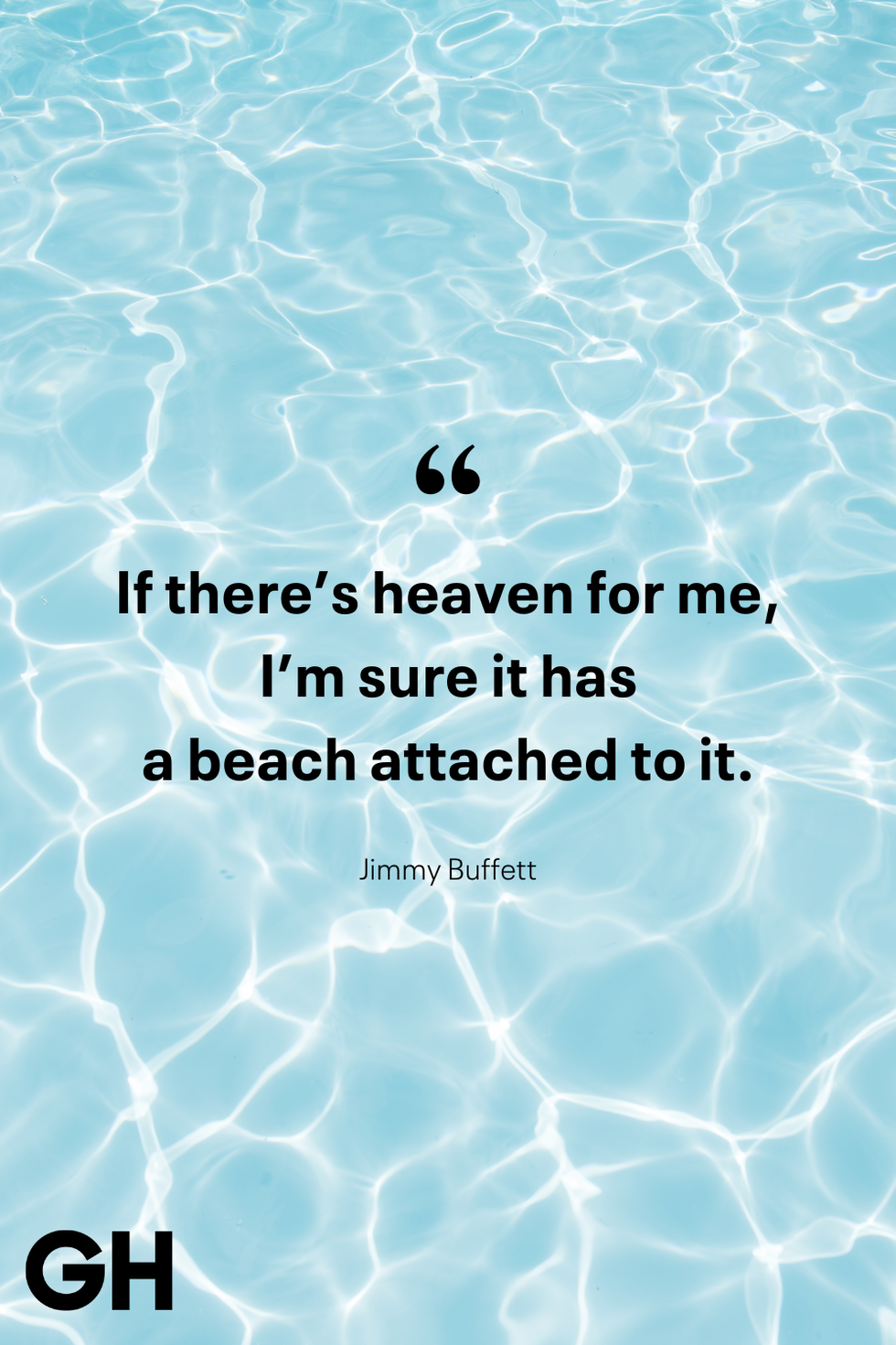 if there’s heaven for me, i’m sure it has a beach attached to it — jimmy buffett