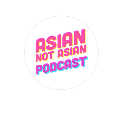 logo for the asian not asian podcast