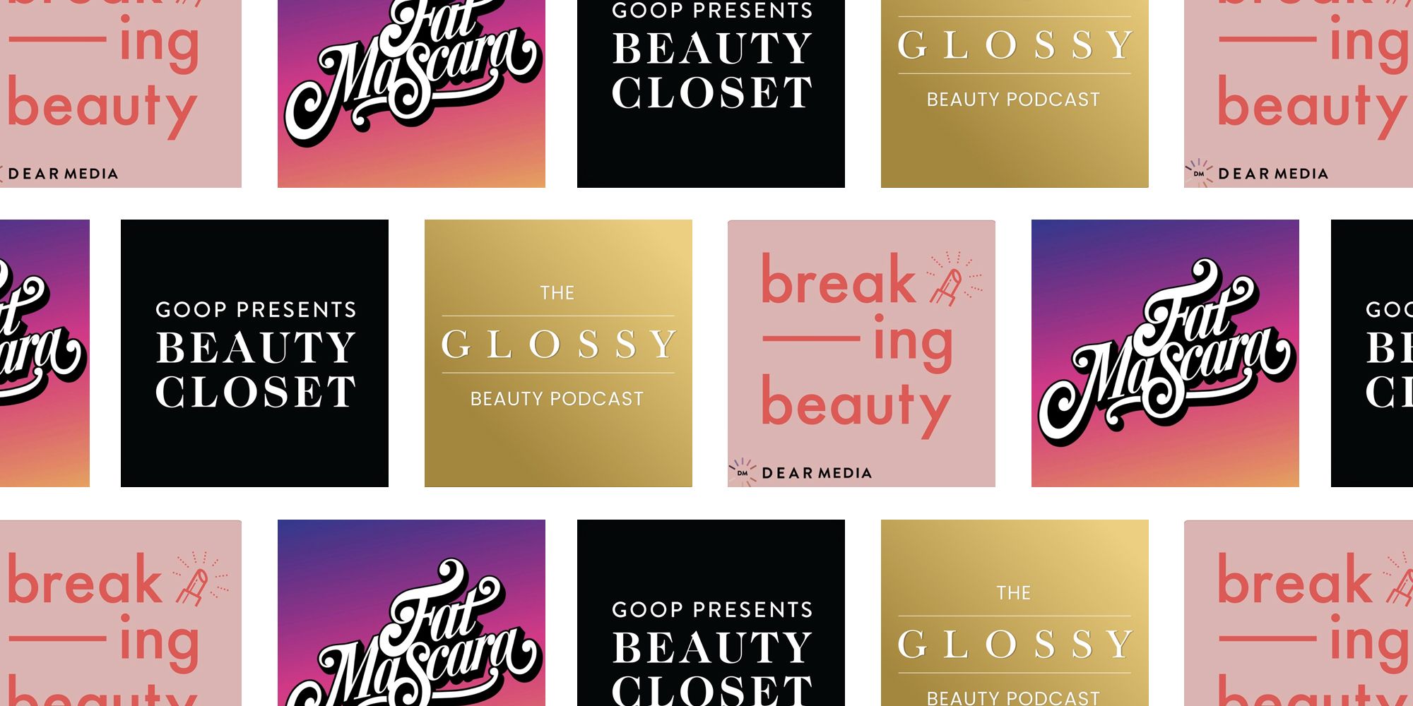 The Best Beauty Podcasts 2022 Makeup