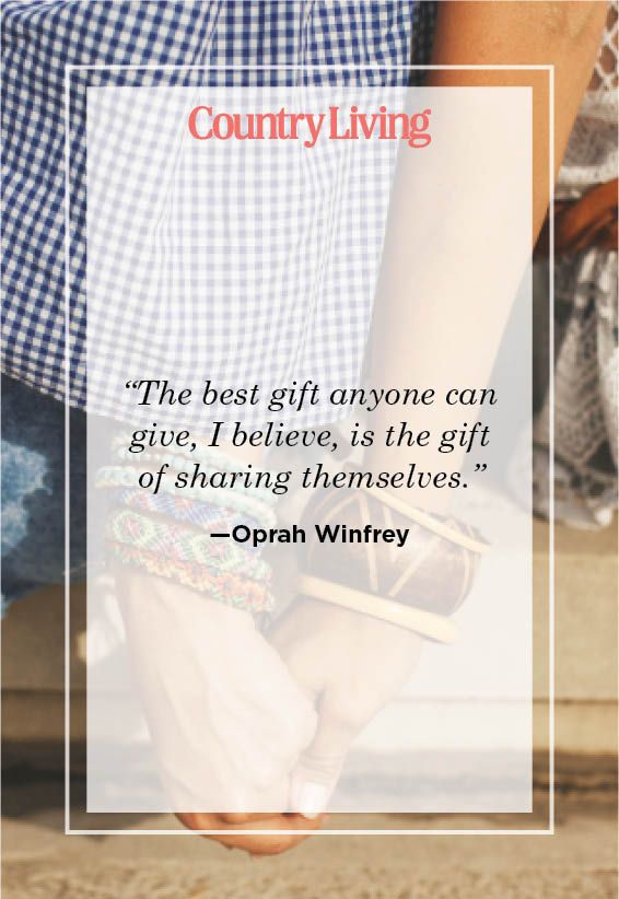 “the best gift anyone can give, i believe, is the gift of sharing themselves” —oprah winfrey