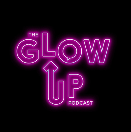 best motivational podcast the glow up podcast