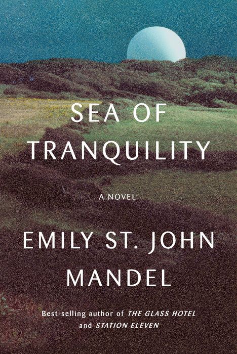 a copy of sea of tranquility by emily st john mandel in a roundup of the best new books of 2022