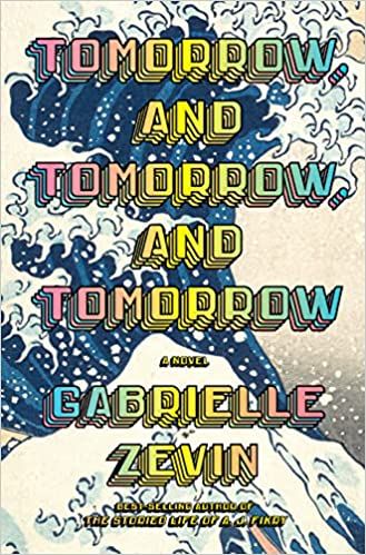 a copy of tomorrow and tomorrow and tomorrow in a roundup of the best new books of 2022
