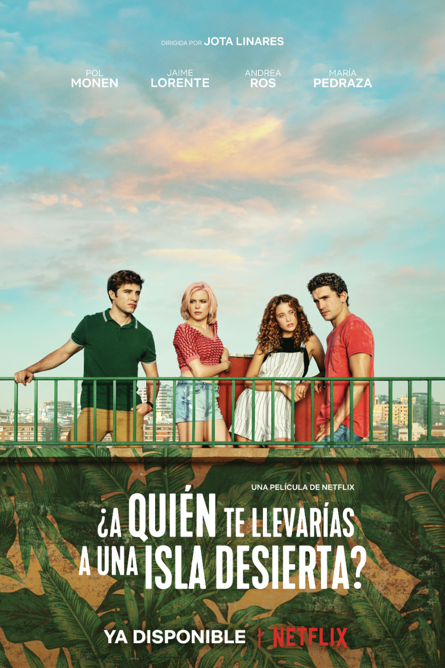 best spanish movies on netflix ¿a quién te llevarías a una isla desierta who would you take to a deserted island
