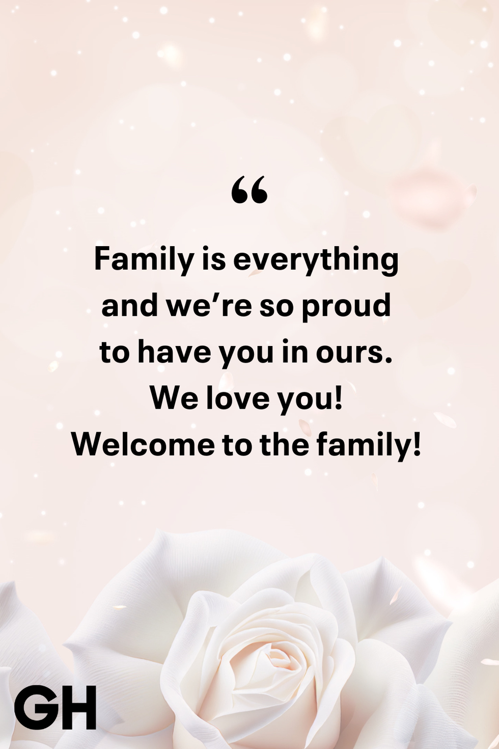 family is everything and we’re so proud to have you in ours we love you welcome to the family