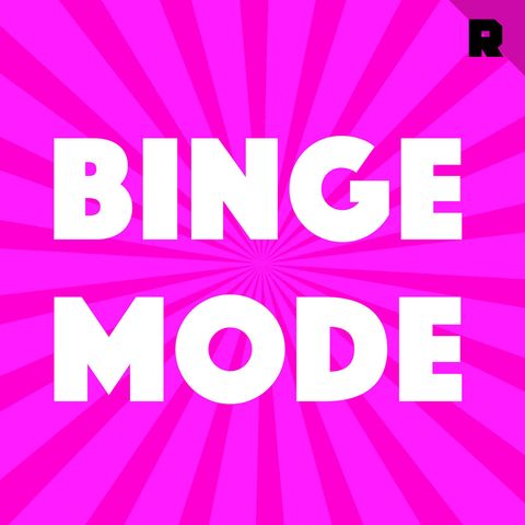 binge mode podcast