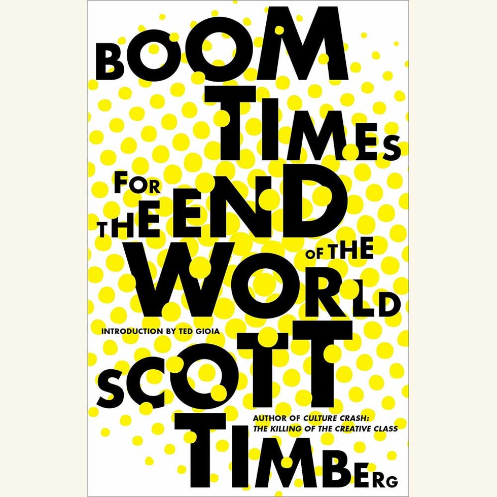 boom times for the end of the world, scott timberg