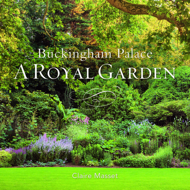 buckingham palace a royal garden book by claire masset