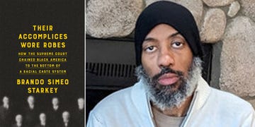 their accomplices wore robes, how the supreme court chained black america to the bottom of a racial caste system, brando simeo starkey