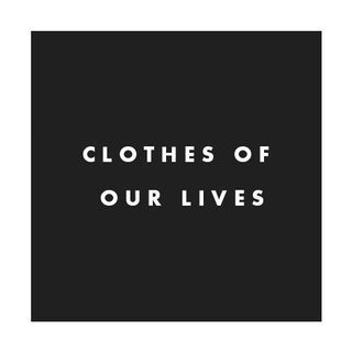 the clothes of our life