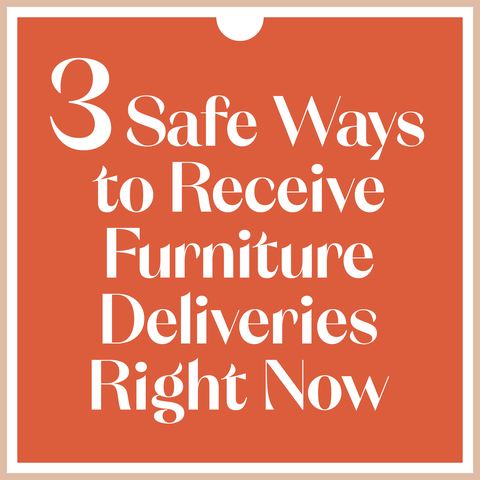 3 safe ways to receive furniture deliveries right now
