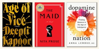 age of vice, deepti kapoor, the maid, nita prose, dopamine nation, anna lembke