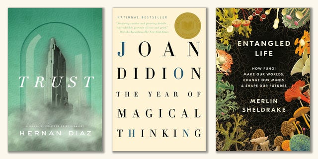 trust, hernan diaz, the year of magical thinking, joan didion, entangled life, merlin sheldrake