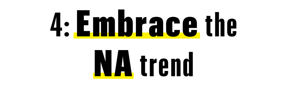 4 embrace the na trend