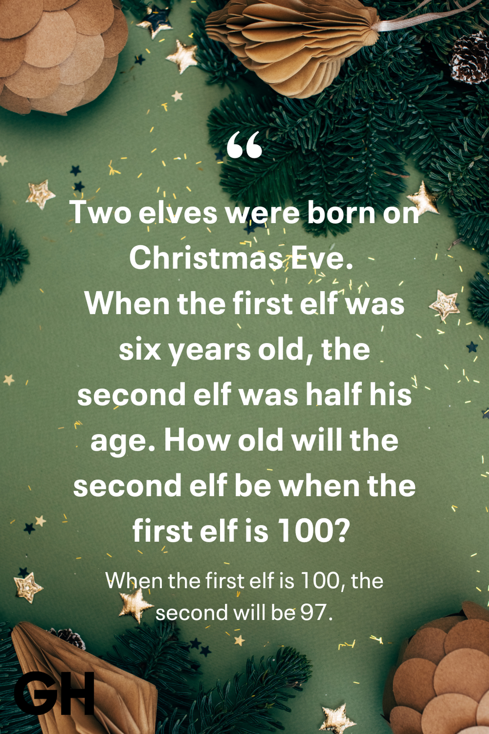 two elves were born on christmas eve when the first elf was six years old the second elf was half his age how old will the second elf be when the first elf is 100 when the first elf is 100 the second will be 97